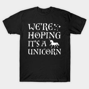 We_re Hoping It_s A Unicorn T-Shirt